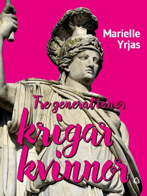 cover image of Tre generationer krigarkvinnor